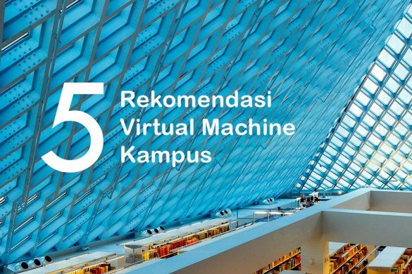 rekomendasi-vm-virtual-machine-untuk-kampus-perguruan-tinggi